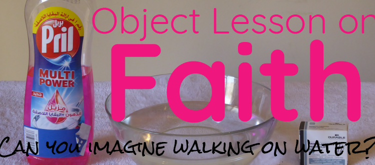 Object Lesson on Faith – Can you imagine walking on water? | Matthew 14:22-32