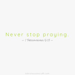 Never stop praying